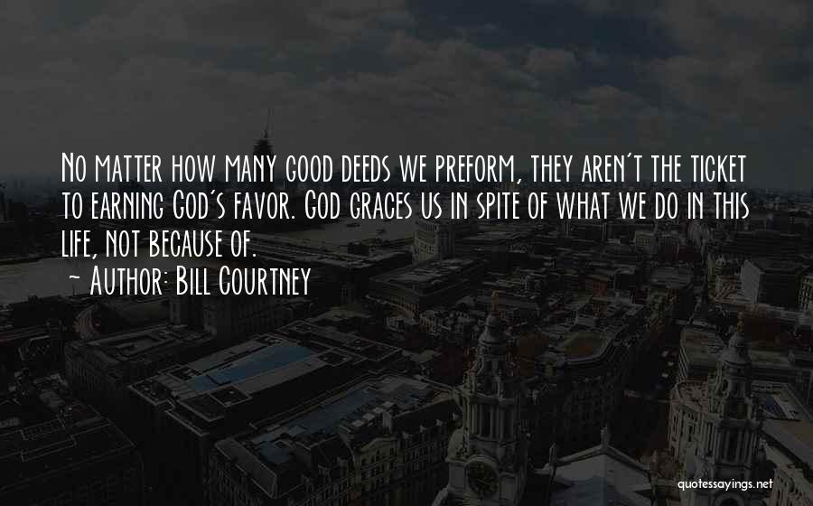 Good Graces Quotes By Bill Courtney