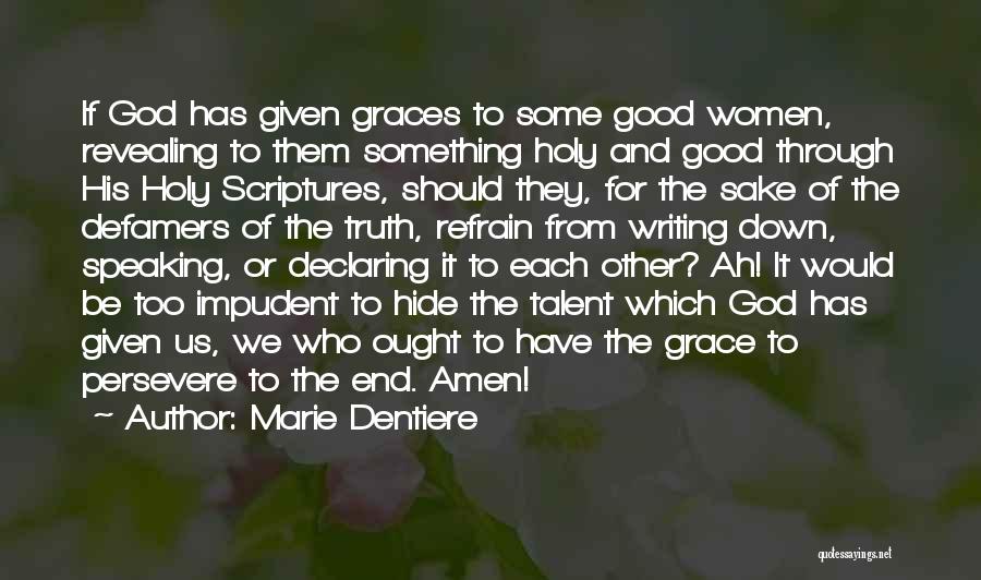 Good Graces Quotes By Marie Dentiere