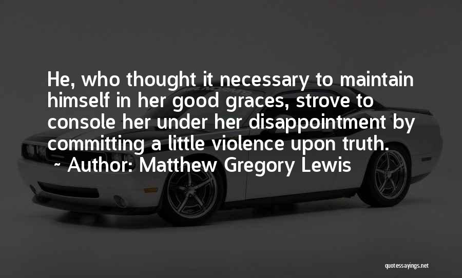 Good Graces Quotes By Matthew Gregory Lewis