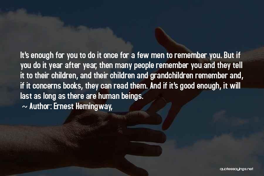 Good Grandchildren Quotes By Ernest Hemingway,