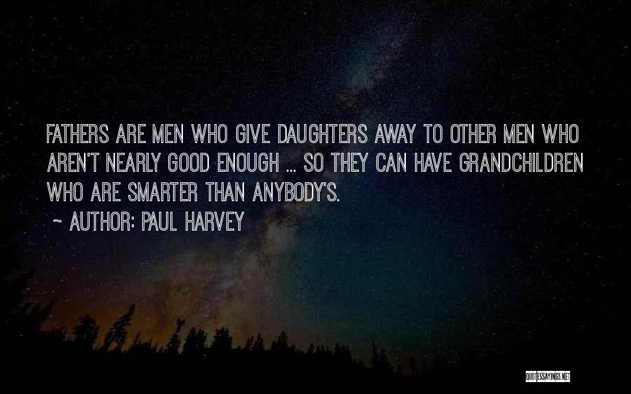 Good Grandchildren Quotes By Paul Harvey