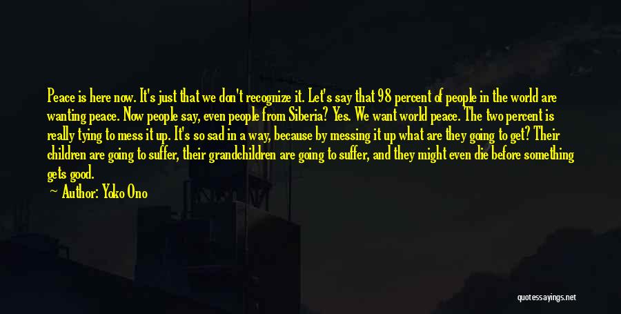 Good Grandchildren Quotes By Yoko Ono