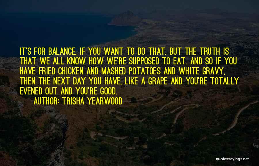 Good Gravy Quotes By Trisha Yearwood