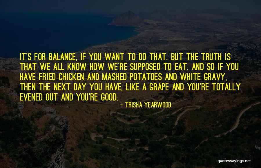 Good Gravy Quotes By Trisha Yearwood Good Gravy Quotes By Trisha Yearwood