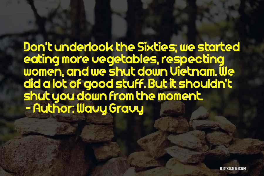 Good Gravy Quotes By Wavy Gravy