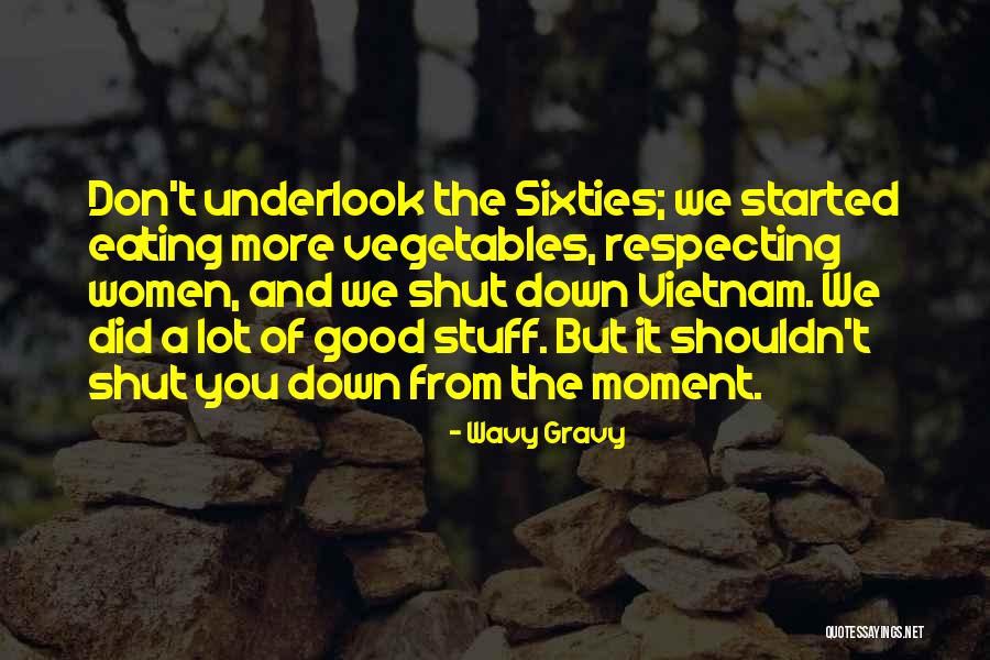 Good Gravy Quotes By Wavy Gravy Good Gravy Quotes By Wavy Gravy