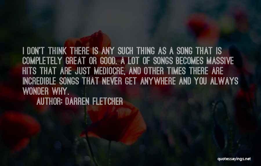 Good Great Quotes By Darren Fletcher