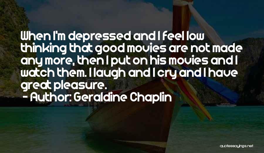 Good Great Quotes By Geraldine Chaplin