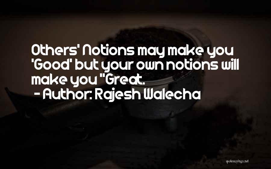 Good Great Quotes By Rajesh Walecha