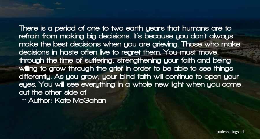 Good Grieving Quotes By Kate McGahan