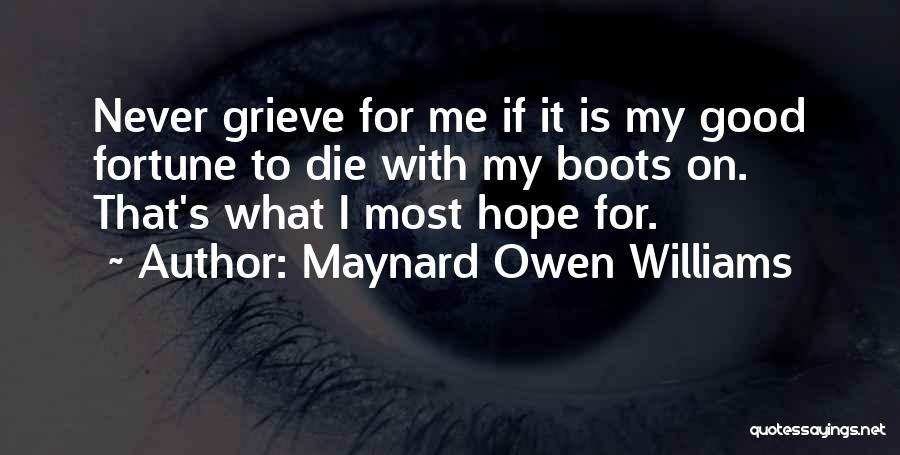 Good Grieving Quotes By Maynard Owen Williams