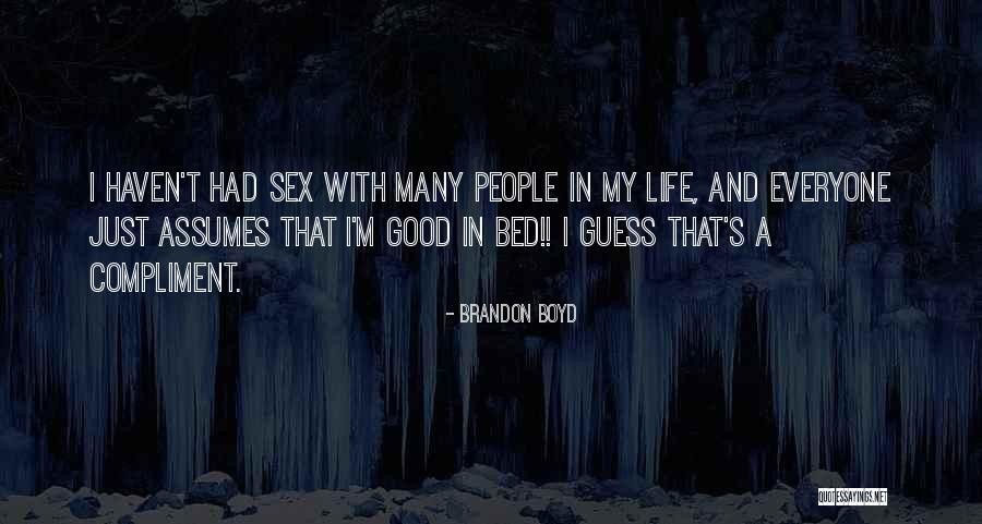 Good Guess Quotes By Brandon Boyd Good Guess Quotes By Brandon Boyd