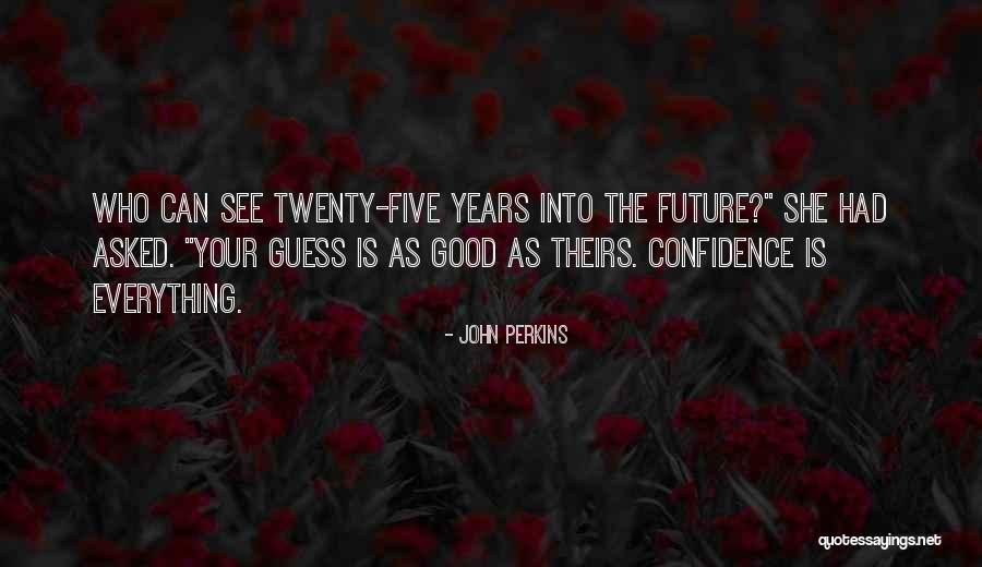Good Guess Quotes By John Perkins Good Guess Quotes By John Perkins