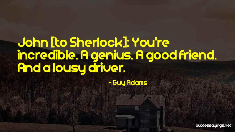 Good Guy Best Friend Quotes By Guy Adams Good Guy Best Friend Quotes By Guy Adams