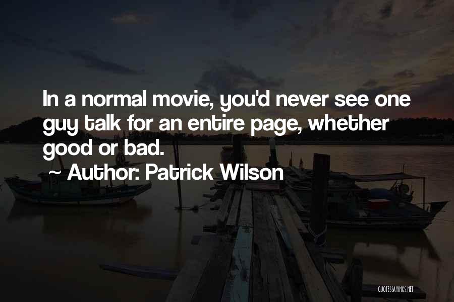 Good Guy Movie Quotes By Patrick Wilson