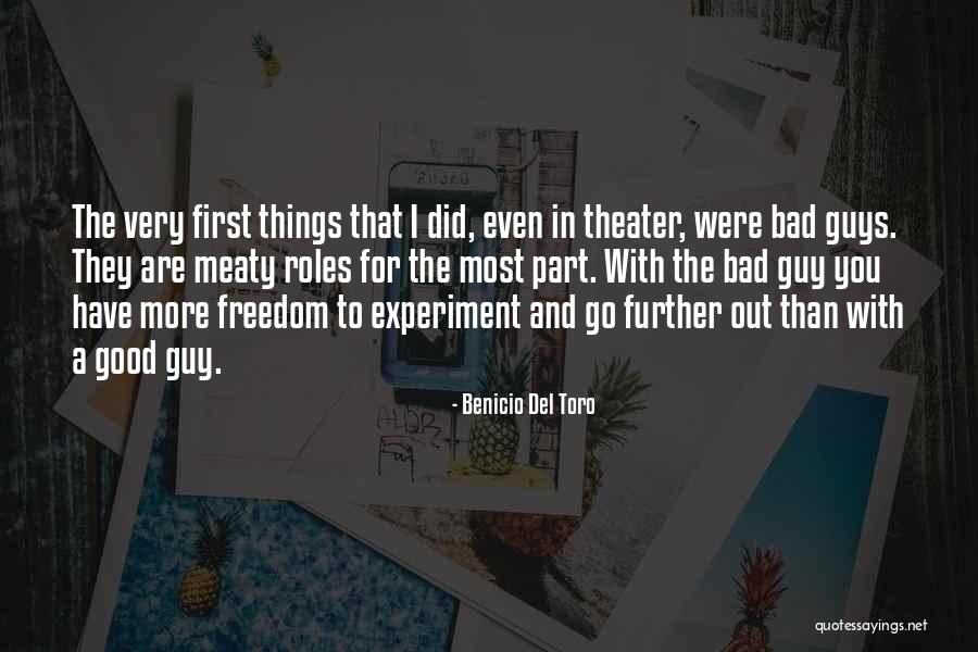 Good Guys And Bad Guys Quotes By Benicio Del Toro Good Guys And Bad Guys Quotes By Benicio Del Toro