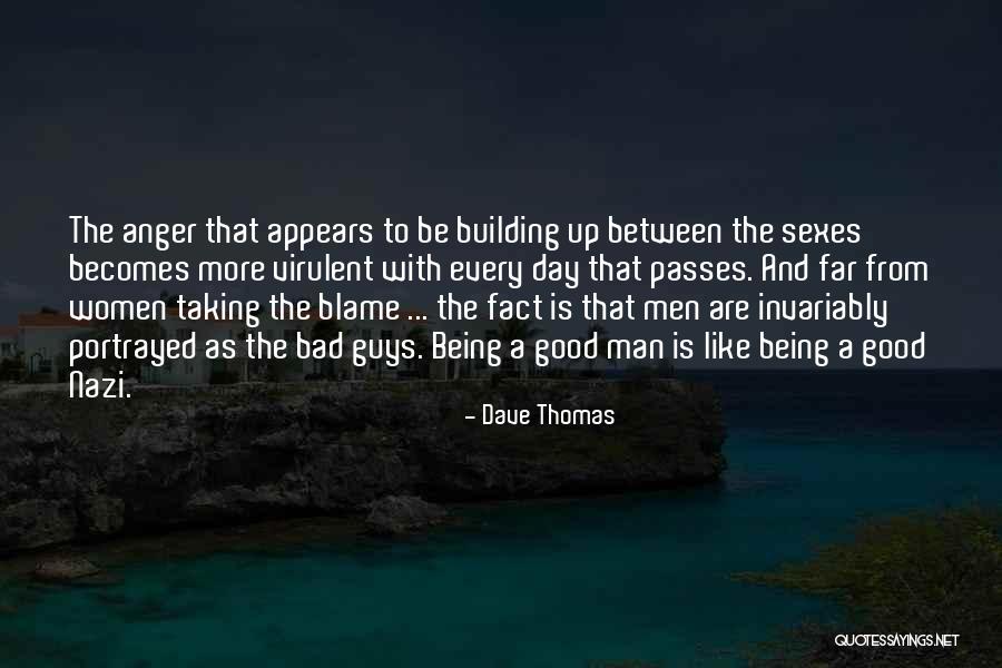 Good Guys And Bad Guys Quotes By Dave Thomas Good Guys And Bad Guys Quotes By Dave Thomas