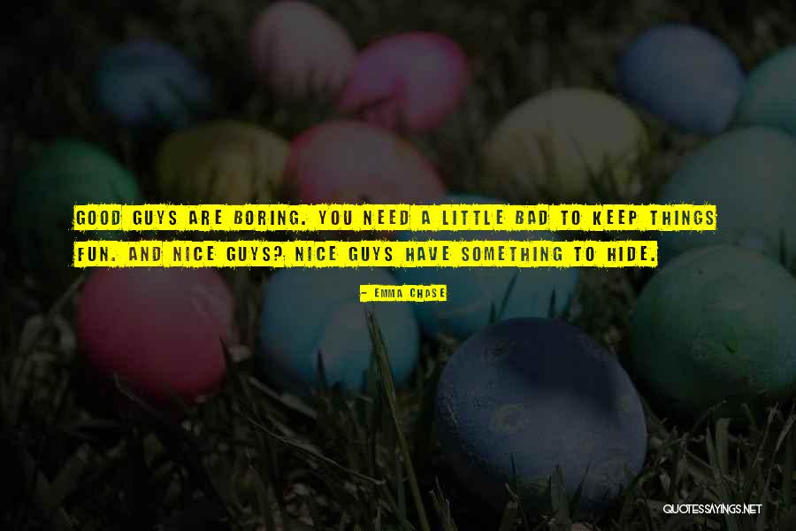 Good Guys And Bad Guys Quotes By Emma Chase Good Guys And Bad Guys Quotes By Emma Chase