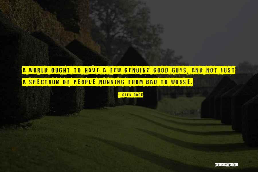 Good Guys And Bad Guys Quotes By Glen Cook Good Guys And Bad Guys Quotes By Glen Cook