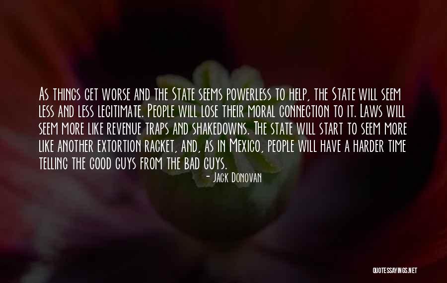 Good Guys And Bad Guys Quotes By Jack Donovan Good Guys And Bad Guys Quotes By Jack Donovan