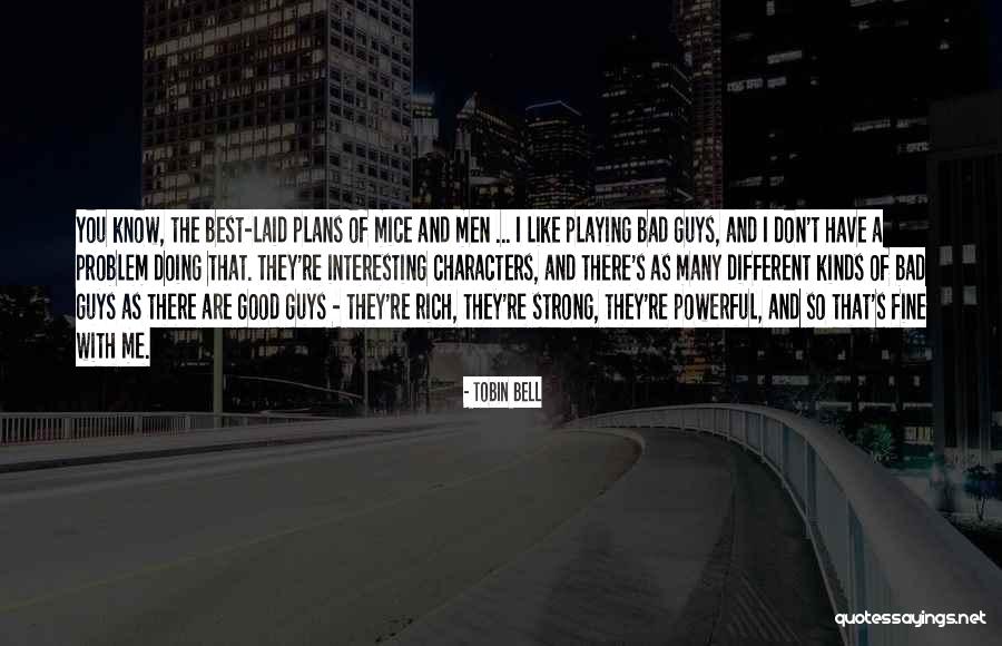 Good Guys And Bad Guys Quotes By Tobin Bell Good Guys And Bad Guys Quotes By Tobin Bell
