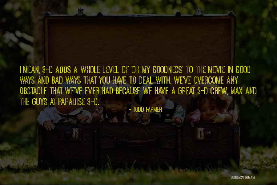 Good Guys And Bad Guys Quotes By Todd Farmer Good Guys And Bad Guys Quotes By Todd Farmer
