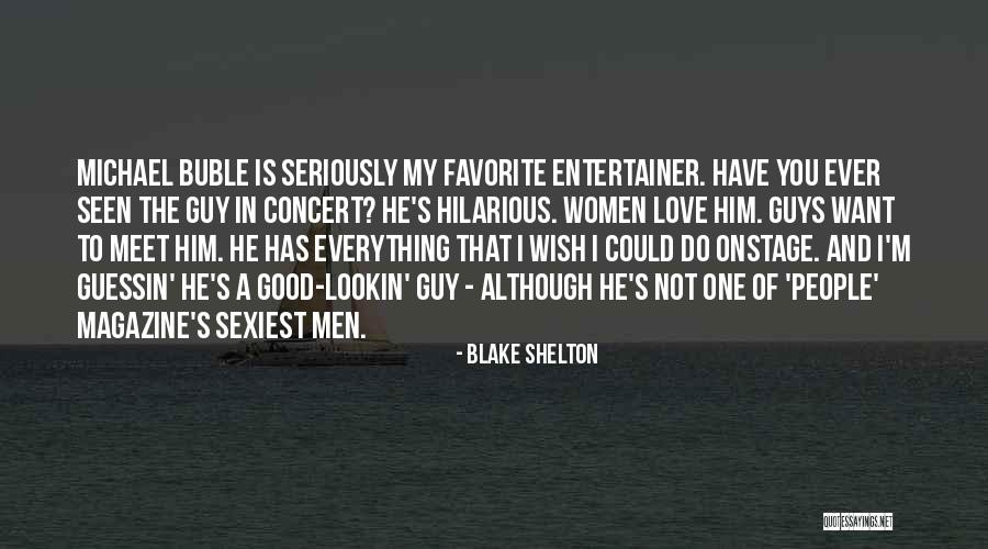 Good Guys Love Quotes By Blake Shelton