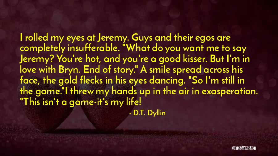 Good Guys Love Quotes By D.T. Dyllin