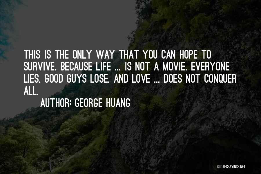 Good Guys Love Quotes By George Huang