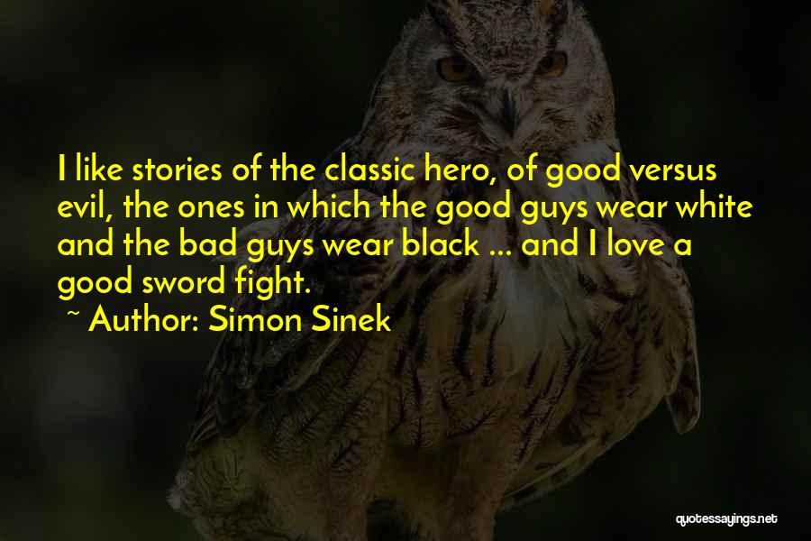 Good Guys Love Quotes By Simon Sinek