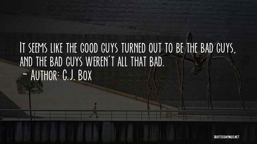 Good Guys Vs Bad Guys Quotes By C.J. Box
