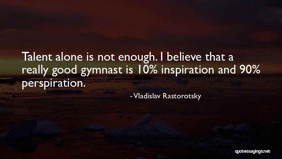 Good Gymnast Quotes By Vladislav Rastorotsky Good Gymnast Quotes By Vladislav Rastorotsky