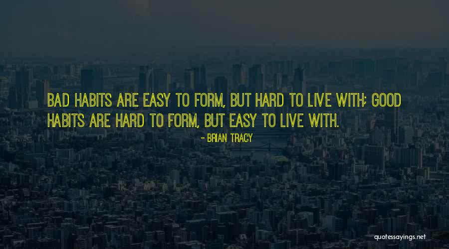 Good Habits Quotes By Brian Tracy Good Habits Quotes By Brian Tracy