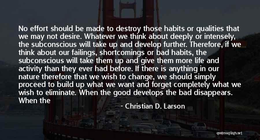 Good Habits Quotes By Christian D. Larson Good Habits Quotes By Christian D. Larson