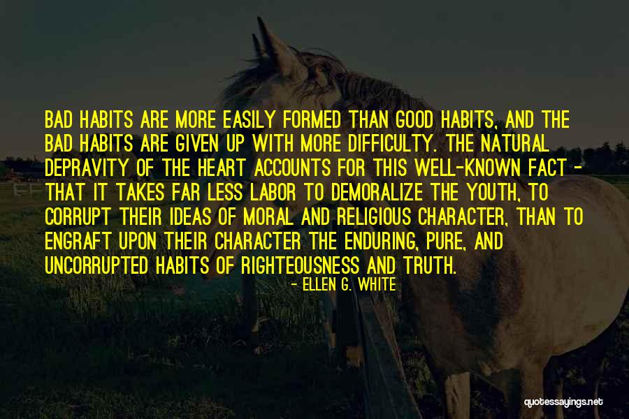 Good Habits Quotes By Ellen G. White Good Habits Quotes By Ellen G. White