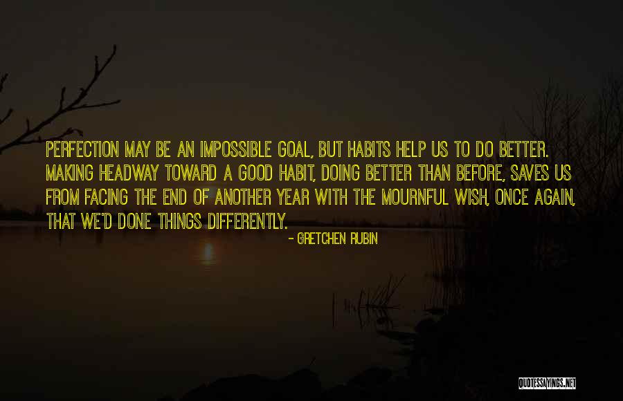 Good Habits Quotes By Gretchen Rubin Good Habits Quotes By Gretchen Rubin