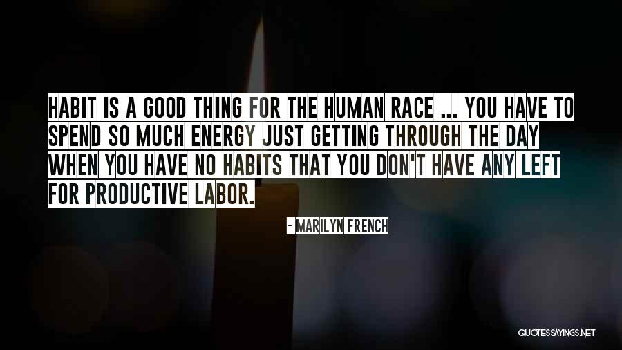 Good Habits Quotes By Marilyn French Good Habits Quotes By Marilyn French
