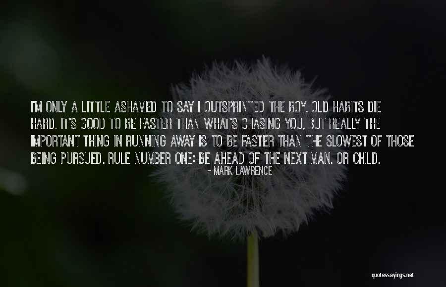 Good Habits Quotes By Mark Lawrence Good Habits Quotes By Mark Lawrence