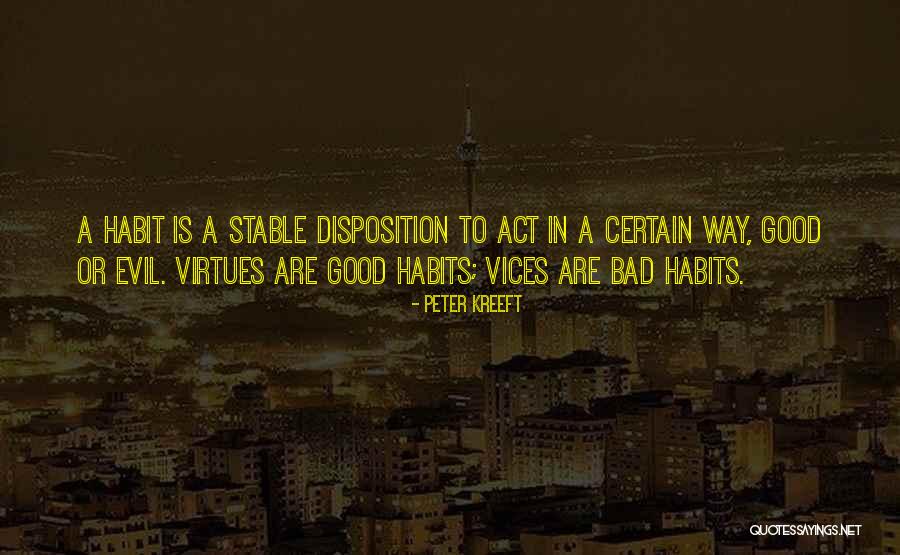 Good Habits Quotes By Peter Kreeft Good Habits Quotes By Peter Kreeft