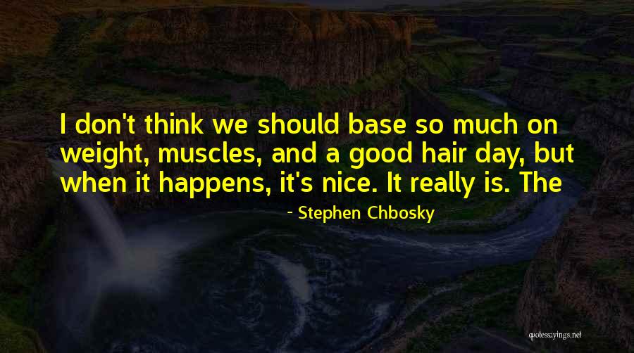 Good Hair Day Quotes By Stephen Chbosky