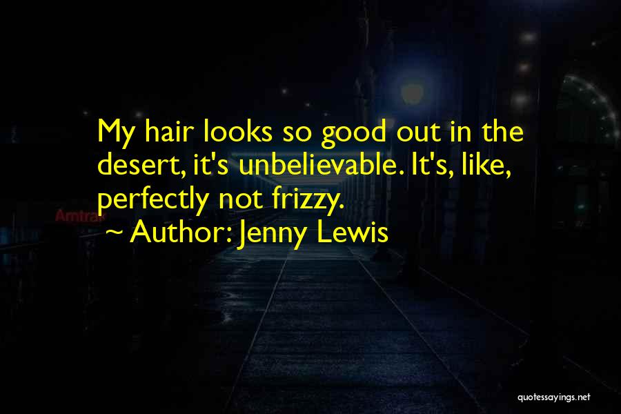 Good Hair Quotes By Jenny Lewis