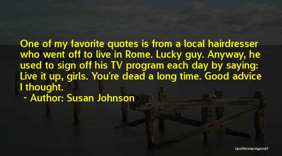 Good Hairdresser Quotes By Susan Johnson