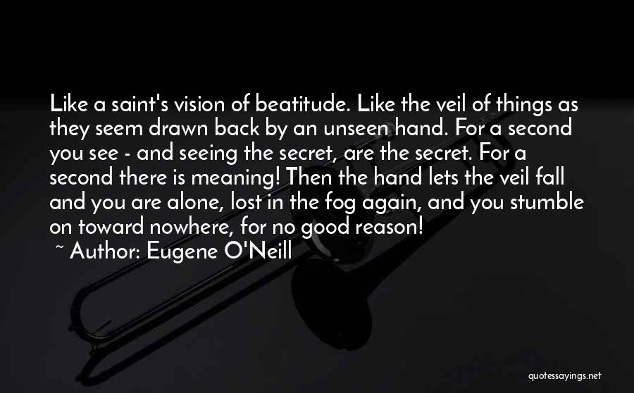 Good Hand Quotes By Eugene O'Neill