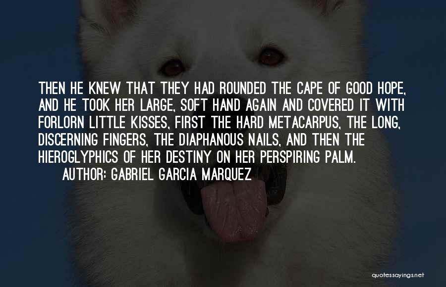 Good Hand Quotes By Gabriel Garcia Marquez