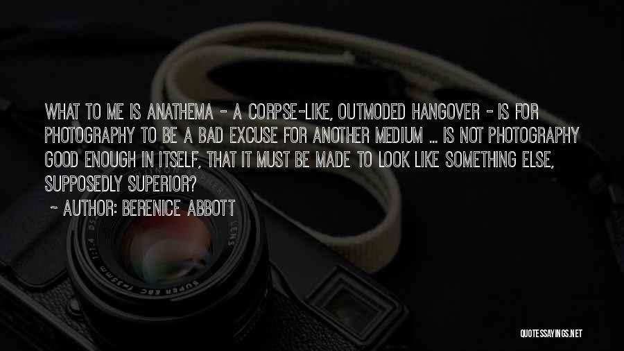 Good Hangover Quotes By Berenice Abbott