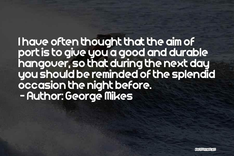 Good Hangover Quotes By George Mikes