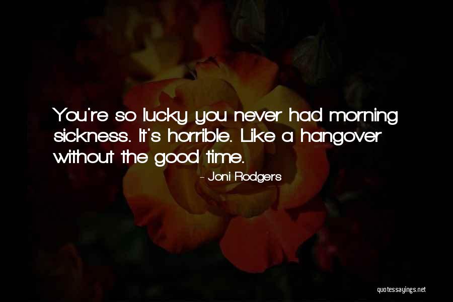 Good Hangover Quotes By Joni Rodgers