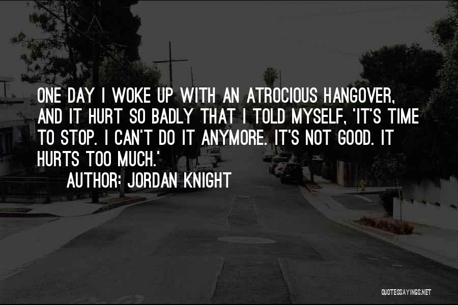 Good Hangover Quotes By Jordan Knight