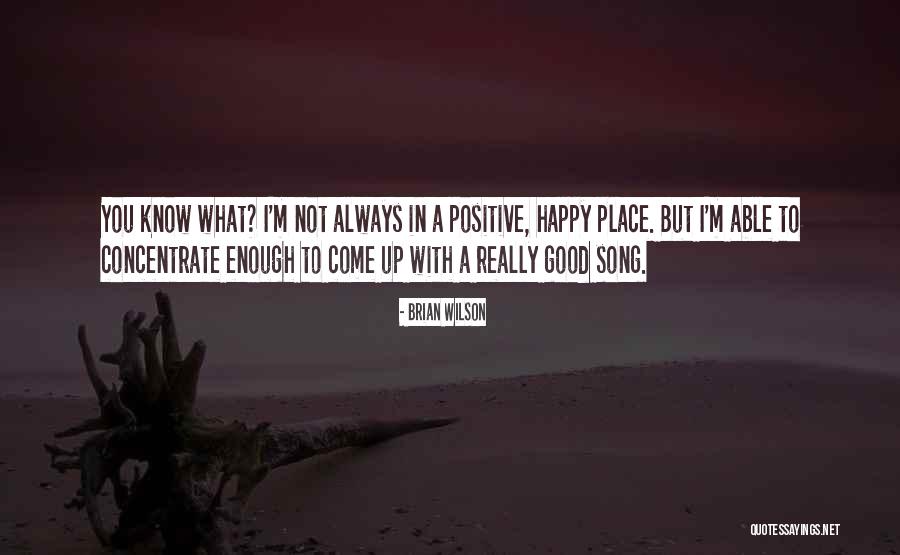 Good Happy Positive Quotes By Brian Wilson Good Happy Positive Quotes By Brian Wilson