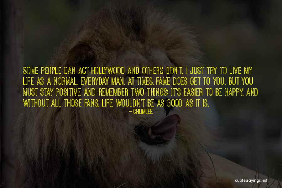 Good Happy Positive Quotes By Chumlee Good Happy Positive Quotes By Chumlee